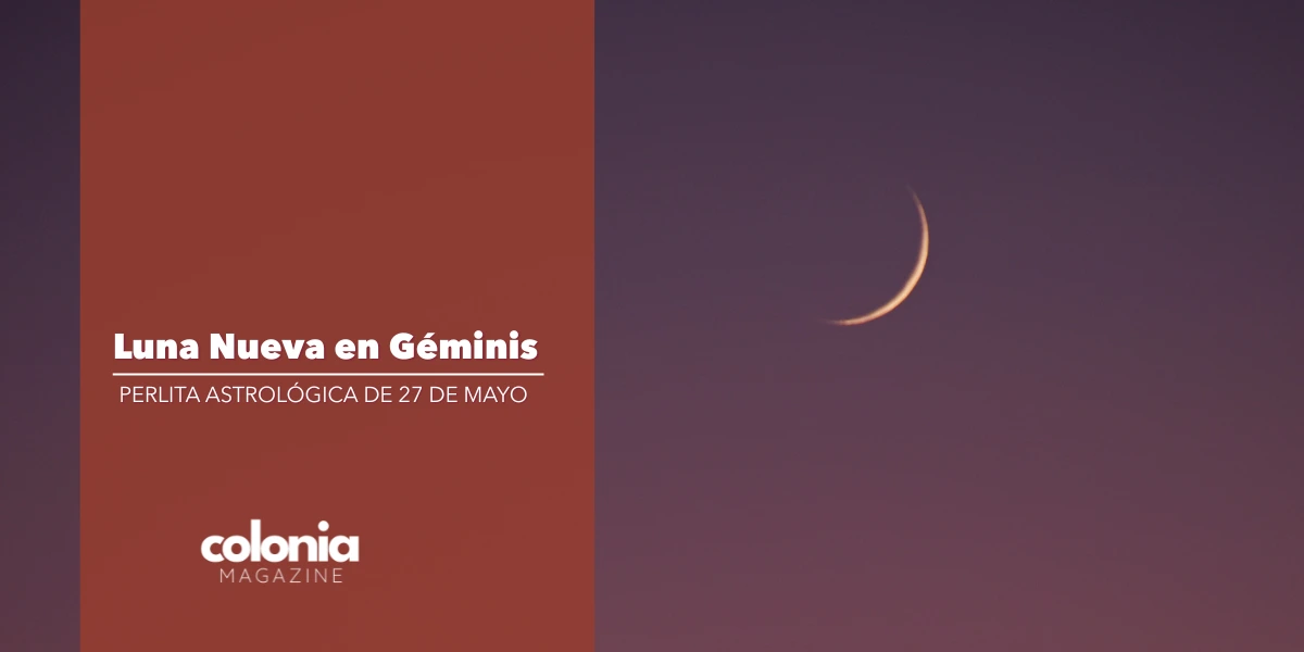 Perlitas astrológicas de la semana: luna nueva en Géminis y poder de intención